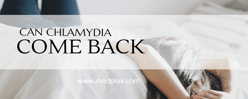 Can Chlamydia Come Back? 4 Ways Reinfection Occurs After ...