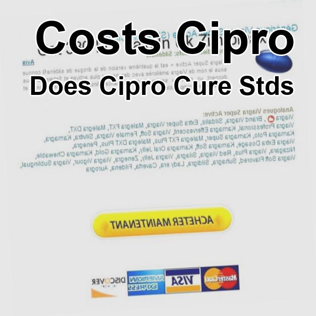 Can cipro cure std, does cipro cure stds