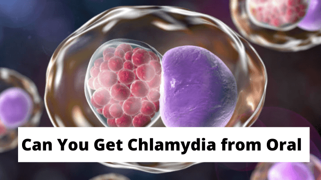 Can You Get Chlamydia from Oral