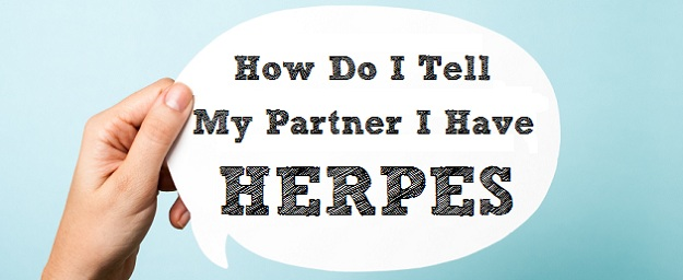 How Do I Tell My Partner I Have Herpes